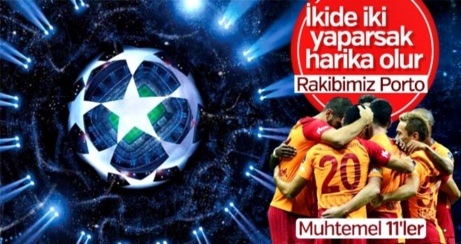 Galatasaray-Porto maçı muhtemel 11'leri