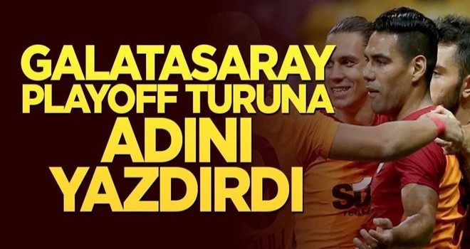 Galatasaray playoff turuna adını yazdırdı