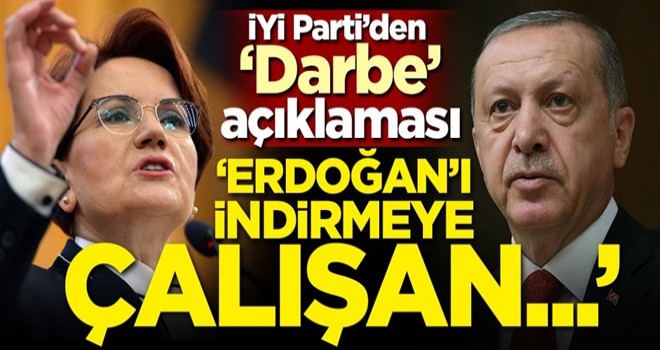 İYİ Parti'den 'Darbe' iddialarına sert tepki!