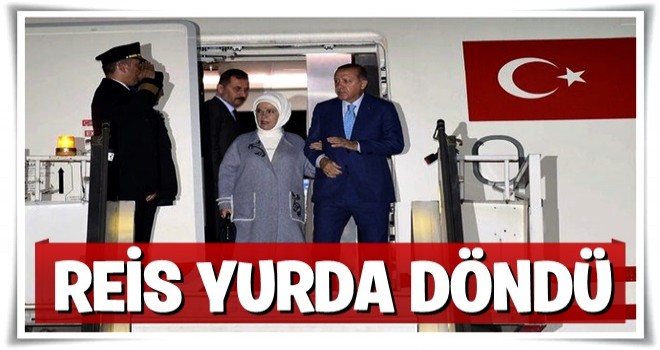 Cumhurbaşkanı Erdoğan yurda döndü