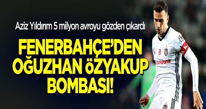 Fenerbahçe'den Oğuzhan Özyakup bombası!