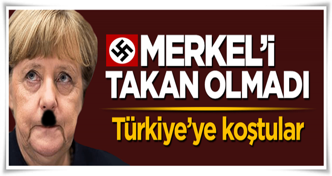 Almanlar Merkel'i takmadı! Türkiye'ye koştular