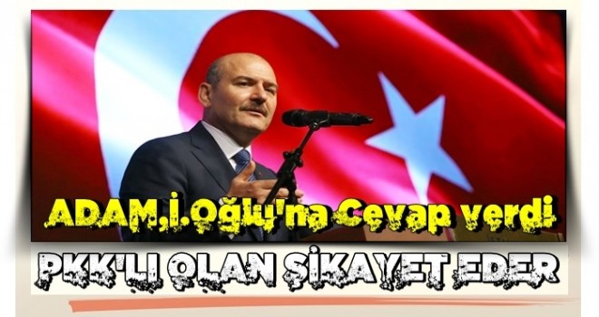 İçişleri Bakanı Süleyman Soylu'dan İmamoğlu'na sert tepki: "Bu ülkeyi PKK'lılar şikayet eder!"