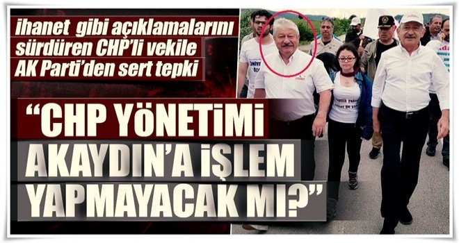 İhanet gibi açıklamalarını sürdüren CHP’li vekile AK Parti’den sert tepki