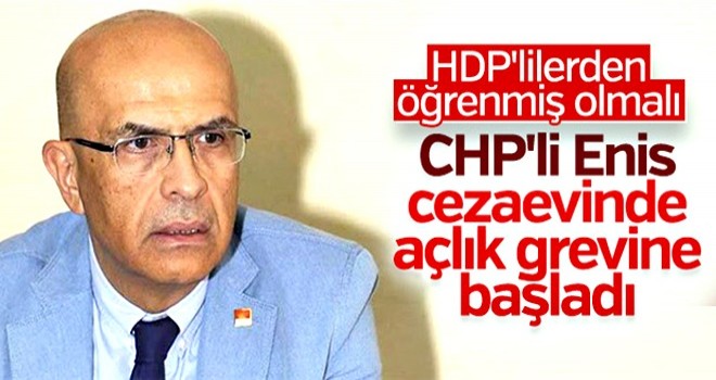 Enis Berberoğlu açlık grevinde