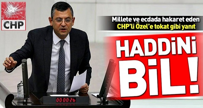 CHP'li Özgür Özel'in skandal ifadelerine sert tepki! .