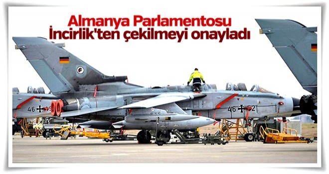 Alman Meclisi'nden İncirlik kararı