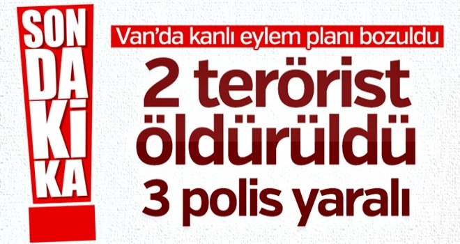 Van'da sıcak çatışma! Kanlı eylem planı bozuldu