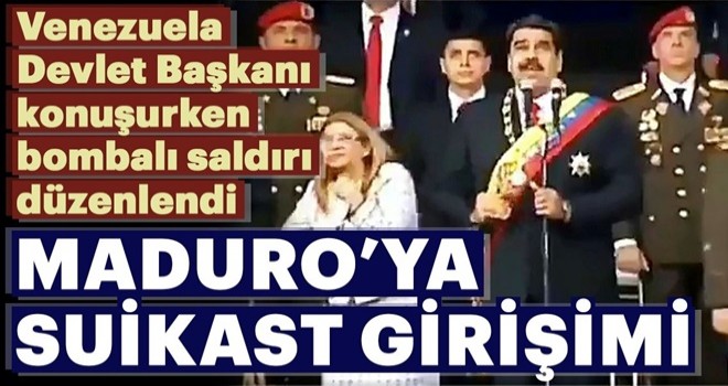 Venezuela Devlet Başkanı Nicolas Maduro'ya suikast girişimi