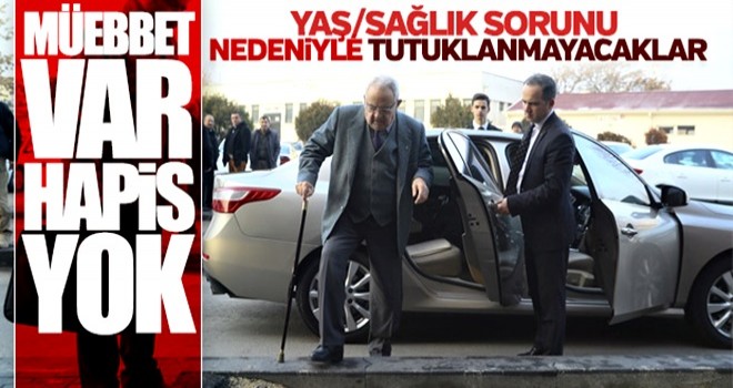 28 Şubat sanıkları cezaevine girmeyecek