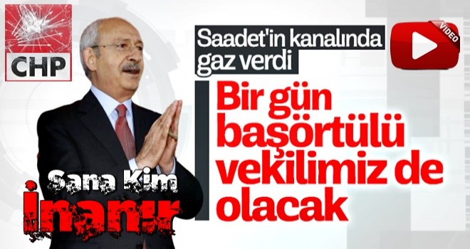 Kılıçdaroğlu başörtüsü sorununu çözdüğünü iddia etti