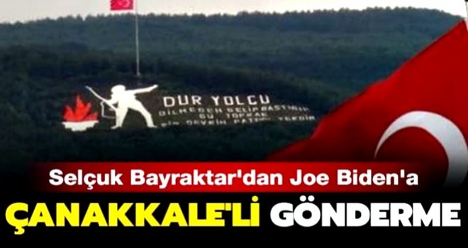 Selçuk Bayraktar'dan Joe Biden'a Çanakkale'li gönderme