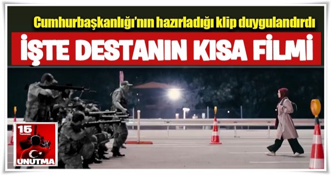 15 Temmuz destanı için "Vakit Gelir" klibi hazırlandı