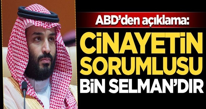 ABD'den açıklama: Cinayetin sorumlusu bin Selman'dır