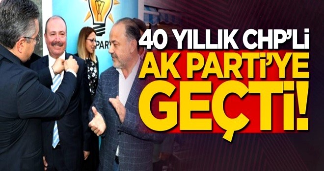 40 yıllık CHP'li, AK Parti'den aday oldu!