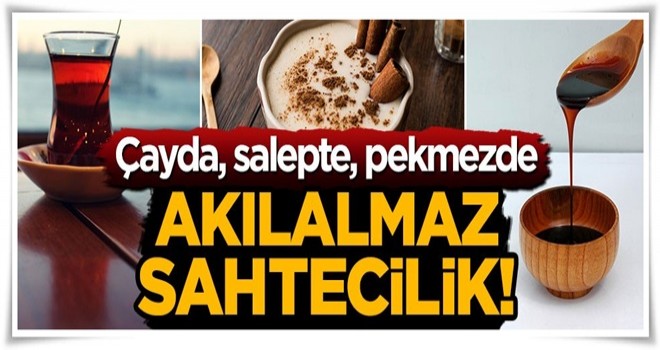 Pekmezde, çayda, salepte ‘pes’ dedirten sahtecilik!