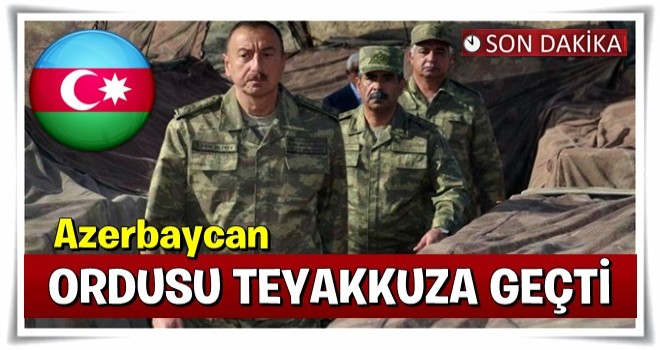 Azerbaycan teyakkuz geçti!