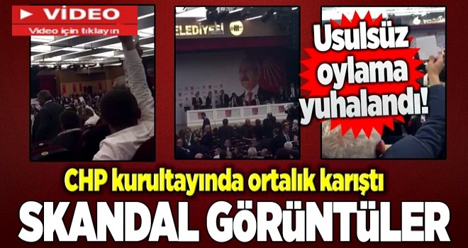 CHP kurultayında ortalık karıştı