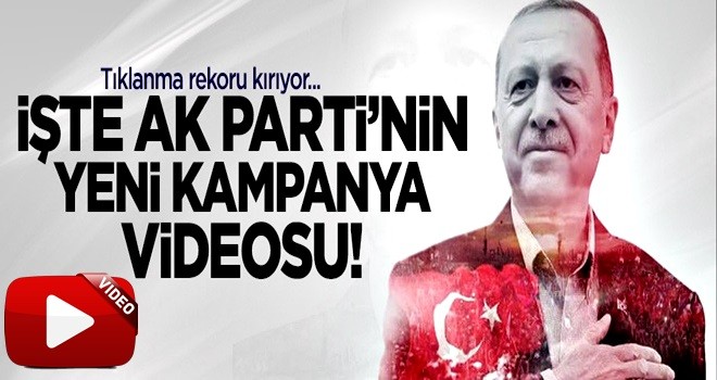 AK Parti'nin kampanya videosunda birlik mesajı