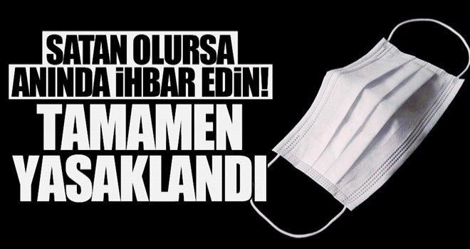 Maske satışı tamamen yasaklandı!