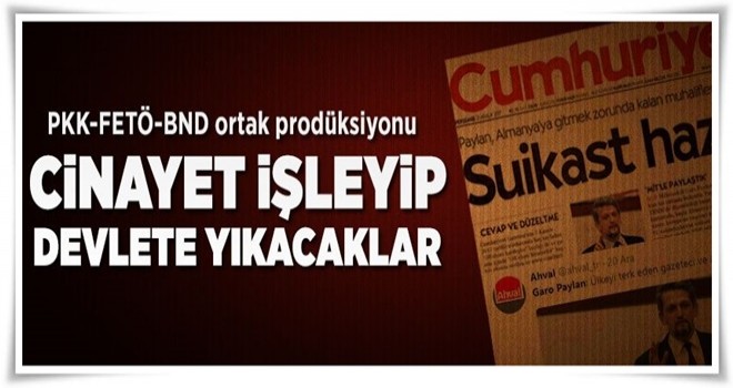 Garo Paylan ve PKK’nın “suikast” tezgâhı .