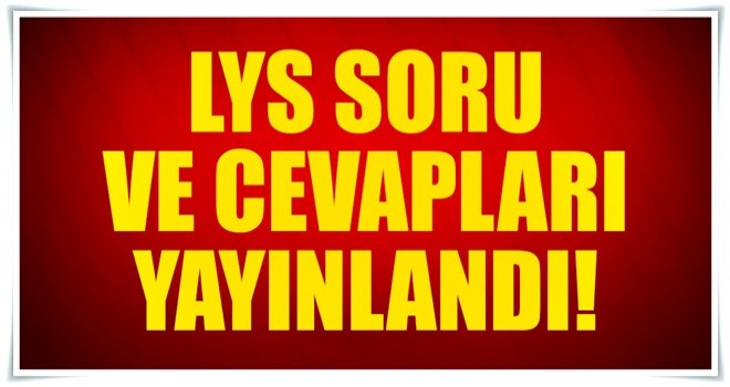 LYS 2017 soru ve cevapları yayınlandı