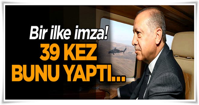 Bir ilke imza! 39 kez bunu yaptı…