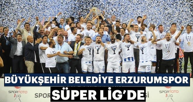 Büyükşehir Belediye Erzurumspor, Spor Toto Süper Lig'de