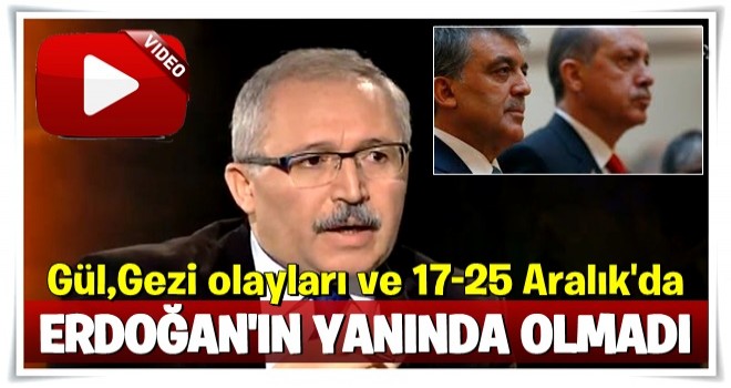 Abdülkadir Selvi: Gül, Erdoğan'ın yanında olmadı