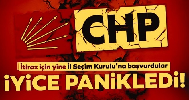 Son dakika haber: CHP, itiraz için yine başvurdu