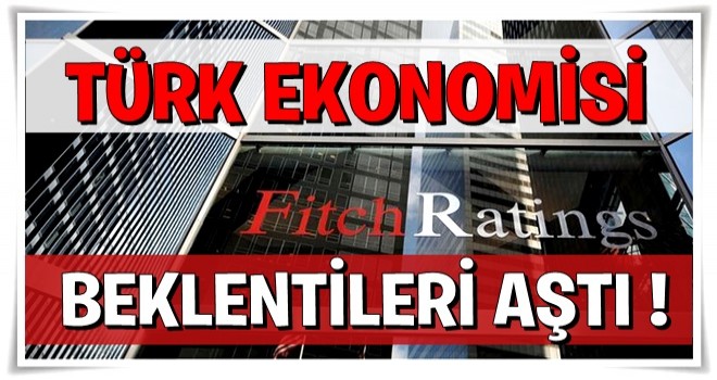 Fitch Türkiye'nin büyüme tahminini yükseltti
