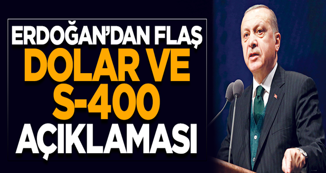 Başkan Erdoğan'dan 'dolar' mesajı: Sakın inanmayın!