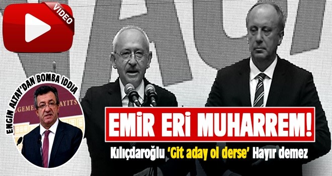 Engin Altay'dan bomba Muharrem İnce iddiası