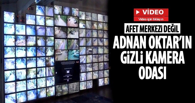 Adnan Oktar'ın gizli kamera odası