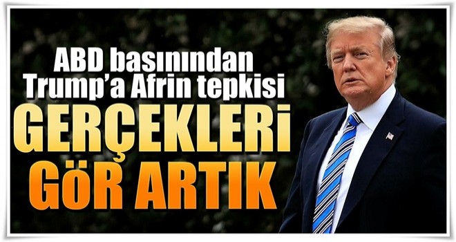 ABD basınından Trump'a Afrin tepkisi