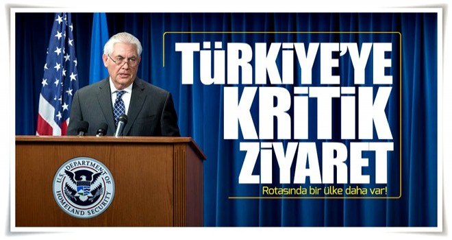 ABD Dışişleri Bakanı Tillerson önümüzdeki hafta Türkiye'ye gelecek