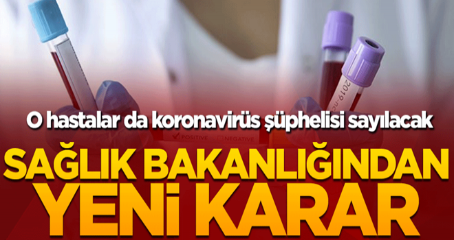 Sağlık Bakanlığından yeni karar! O hastalar da koronavirüs şüphelisi sayılacak