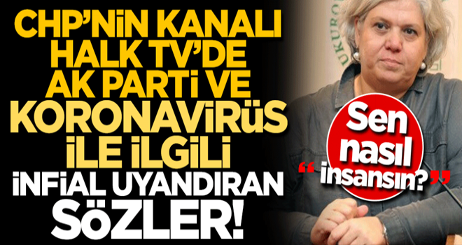 CHP’nin kanalı Halk TV’de koronavirüsle ilgili alçak sözler: Virüs yaşlıları vuruyor, AK Parti’nin seçmeni zaten yaşlı