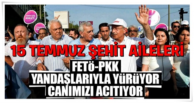 FETÖ-PKK yandaşlarıyla yürüyor canımızı acıtıyor