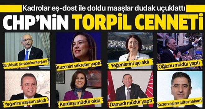 CHP'li belediyelerin torpil listesi! Kadrolar eş-dost ile doldu, maaşlar dudak uçuklattı .