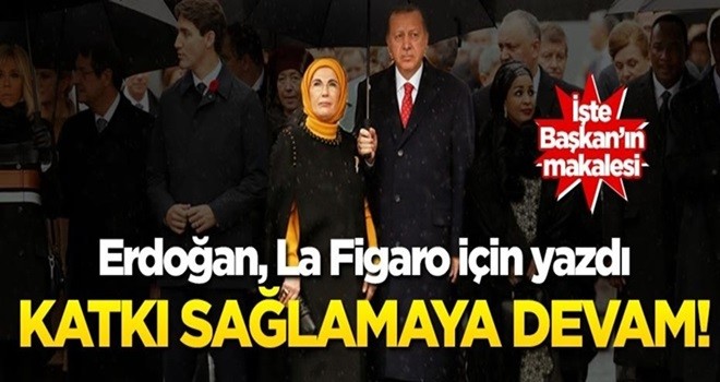 Cumhurbaşkanı Erdoğan, La Figaro'ya yazdı