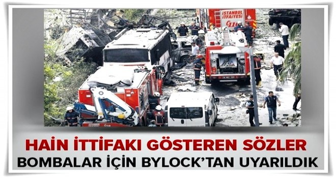 ByLock'tan bomba uyarısı yapmışlar .