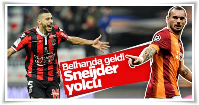 Belhanda geliyor Sneijder gidiyor