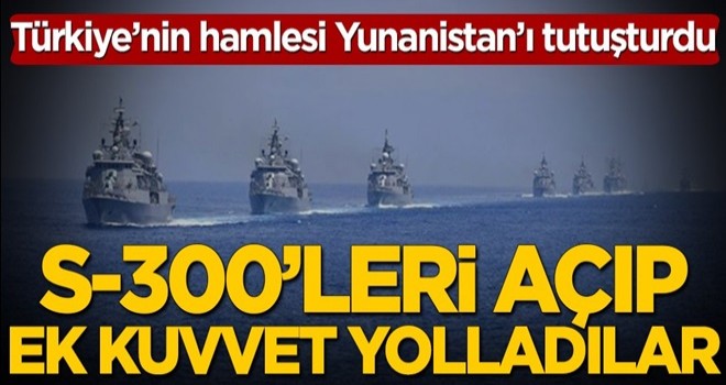 Türkiye'nin Doğu Akdeniz'deki hamlesi Yunanistan'da panik yarattı! S-300'leri açtılar .