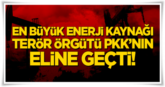 Terör örgütü PKK/PYD en büyük gaz üretim tesisini ele geçirdi!