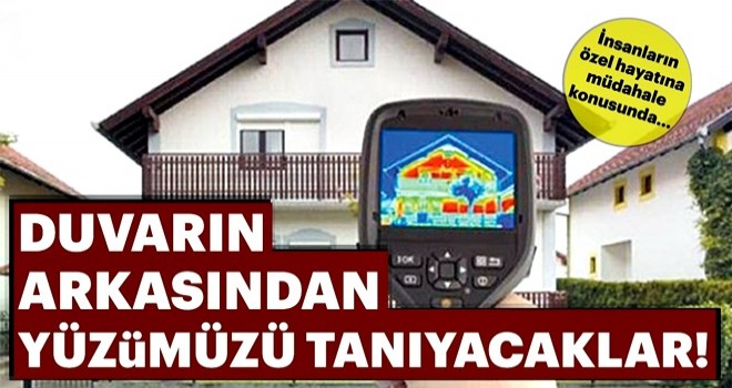 Duvarın ötesinden bile yüz tanınacak