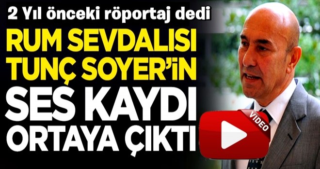 Büyük tepki çekmişti! Rum sevdalısı Tunç Soyer'in ses kaydı ortaya çıktı