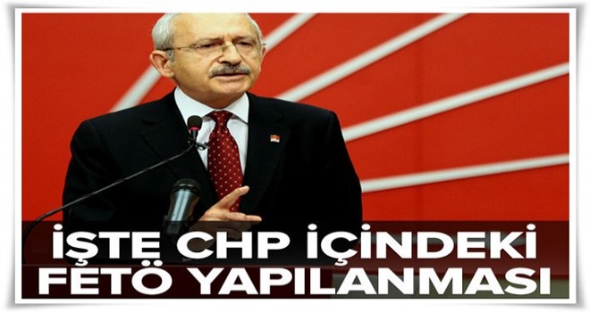 İşte CHP içindeki FETÖ yapılanması .