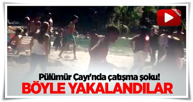 Pülümür Çayı'nda çatışma şoku!