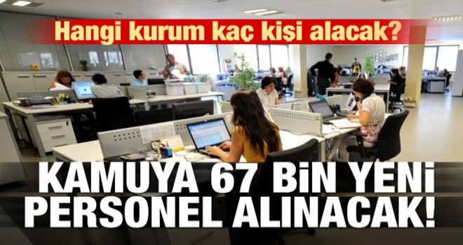 Müjde geldi! ﻿Kamuya 67 bin yeni personel alınacak